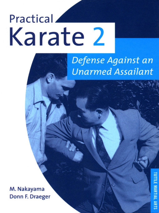 Title details for Practical Karate Volume 2 Defense Agains by Donn F. Draeger - Available